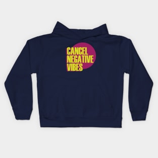 Cancel Negative Vibes Kids Hoodie